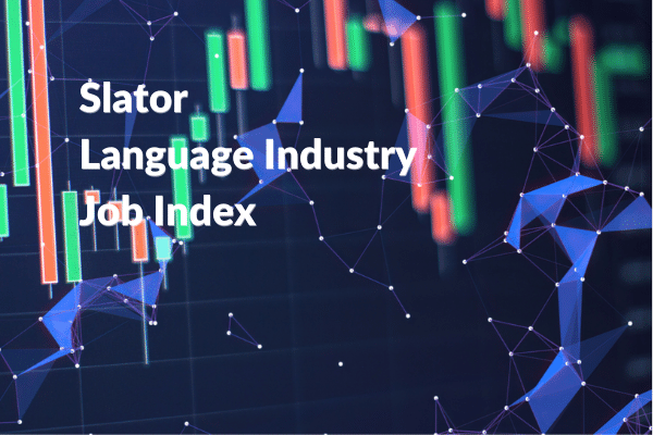 Original size Slator Language Industry Job Index Template - 2021年4月翻译行业就业指数创历史新高