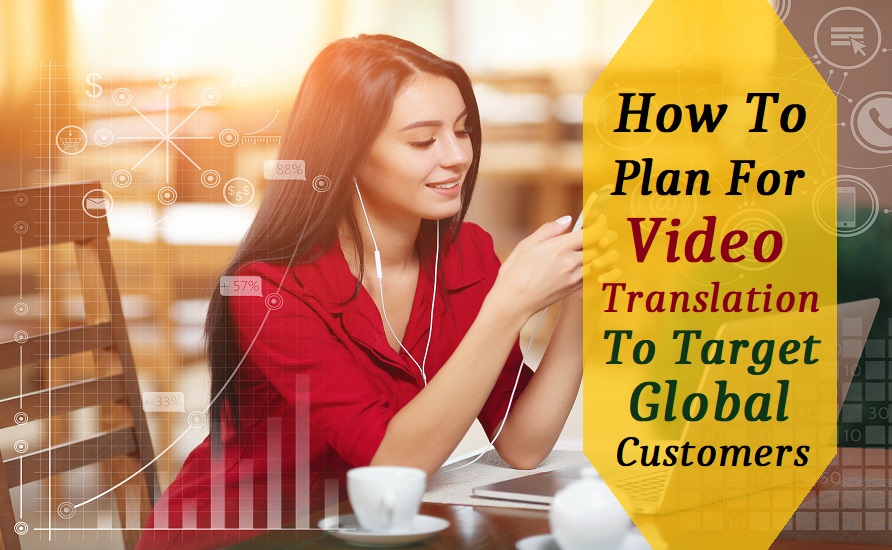 如何布局视频翻译全球市场 Target Global Customers through Video Translation - 如何布局视频翻译全球市场